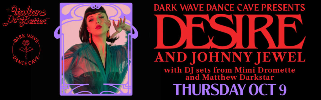 Dark Wave Dance Cave Presents DESIRE and Johnny Jewel at Grog Shop Oct 9
